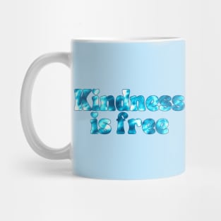 Kindness Is Free Mug